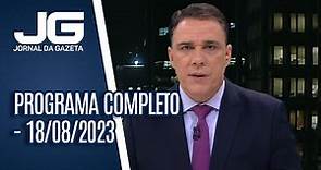 Jornal da Gazeta - programa completo - 18/08/2023
