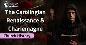 A Summary of the Carolingian Renaissance & Charlemagne | Church History
