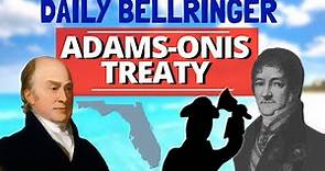 Adams-Onis Treaty | DAILY BELLRINGER