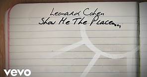 Leonard Cohen - Show Me the Place (Official Lyric Video)