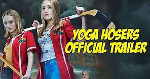 Yoga Hosers Official Trailer