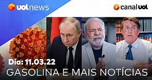 Preço da gasolina, Bolsonaro e Lula, últimas notícias de Rússia x Ucrânia, covid e mais | UOL News