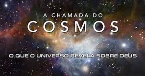 O Chamado dos Cosmos - A Grandeza de Deus (Documentário)