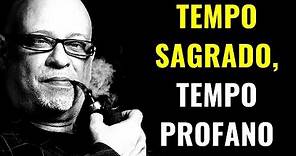 Luiz Felipe Pondé • Tempo SAGRADO, Tempo PROFANO