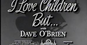 A Pete Smith Specialty | I Love Children But (1952)
