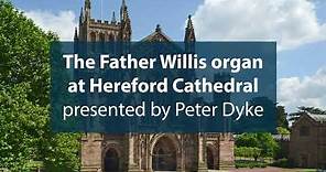 The Father Willis organ at Hereford Cathedral