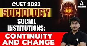 CUET 2023 | Sociology | Social Institutions | Continuity and Change | By Rishabh Arora Sir
