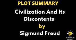 Summary Of Civilization And Its Discontents By Sigmund Freud - Civilization And Discontents Summary