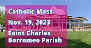 Catholic Mass - Nov.19, 2023 - St. Charles Borromeo Catholic Church in Kansas City, MO
