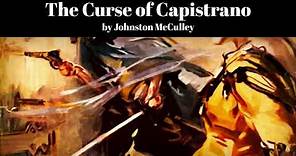 The Curse of Capistrano by Johnston McCulley, aka "The Mark of Zorro" (Zorro #1)