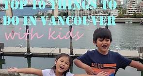 Top Things To Do in Vancouver with Kids!