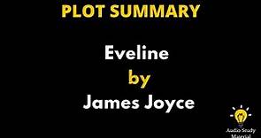 Summary Of Eveline By James Joyce. - Eveline - Summary - James Joyce