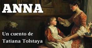 ANNA (cuento completo) | Tatiana Tolstaya
