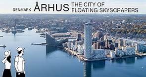 4K Aarhus 🇩🇰 : The City Of Floating Skyscrapers