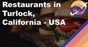 Restaurants in Turlock, California - USA