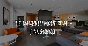 Le Dauphin Montréal-Longueuil Review - Longueuil , Canada