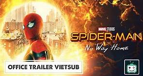 [Vietsub] Spider-Man: No Way Home - Official Trailer (2021) Tom Holland, Cumberbatch, Zendaya
