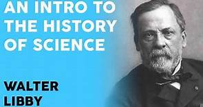 Walter Libby - An Introduction to the History of Science (Full Audiobook)