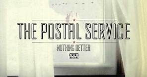 The Postal Service - Nothing Better
