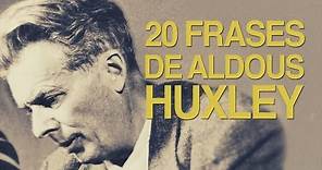 20 Frases de Aldous Huxley | La distopía de Un mundo feliz 🌍