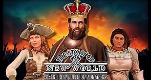 The Story Of New World - #4: The New Ruler Of Monarchs