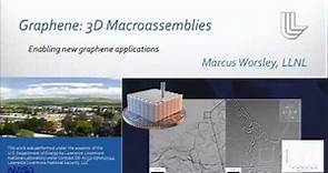 “Graphene: 3D Macroassemblies” by Marcus Worsley