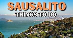 The 17 BEST Things To Do In Sausalito
