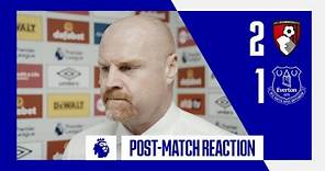 AFC BOURNEMOUTH 2-1 EVERTON | Sean Dyche’s reaction