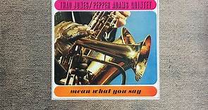 Thad Jones / Pepper Adams Quintet - Mean What You Say