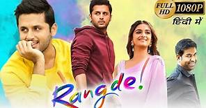 Rang De Full Movie In Hindi Dubbed 2022 | Nithin, Keerthy Suresh, Naresh | 1080p HD Facts & Review