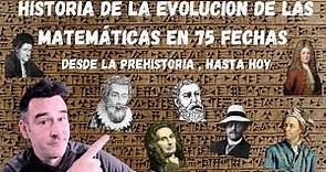 Breve historia de las matemáticas en 75 fechas. Desde la prehistoria hasta hoy.