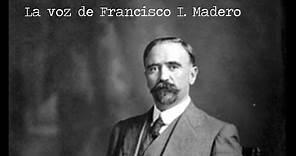 Voz de Francisco I. Madero | Discurso en 1911