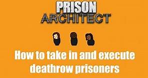 How to Execute Death Row Prisoners - Prison Architect : Quick Tutorial