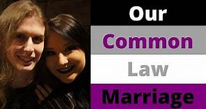 Our Common Law Marriage