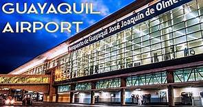 Guayaquil Airport GYE Ecuador • José Joaquín de Olmedo 🛬 Aeropuerto De Guayaquil