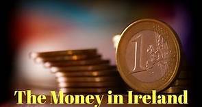 Introduction to Money in Ireland - European Currency