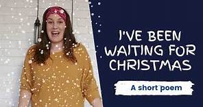 I've been waiting for Christmas - a short poem for kids