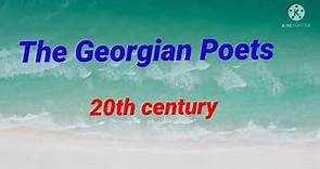 The Georgian Poets/ Georgian poetry/Modern period/Modern literature
