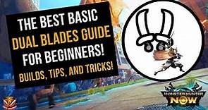The BEST DUAL BLADES GUIDE for BEGINNERS! Builds, Tips, and Tricks! l Monster Hunter Now