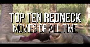 Top Ten Redneck Movies of All Time -- WIDE OPEN COUNTRY