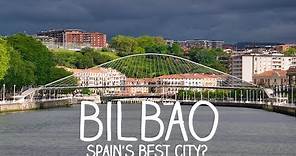 Bilbao - Is this the best city in Spain?