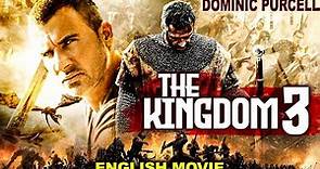 THE KINGDOM 3 - Hollywood English Movie | Dominic Purcell | Hollywood War Action Full English Movie