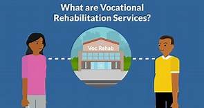 What are Vocational Rehabilitation Services?
