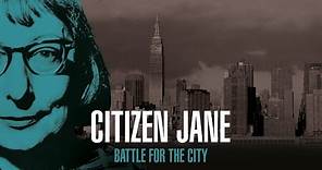 Citizen Jane: Battle for the City - Official Trailer