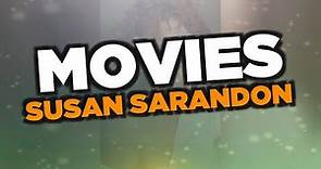 Best Susan Sarandon movies