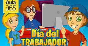 Día del Trabajador | Videos Educativos Aula365