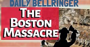 The Boston Massacre History