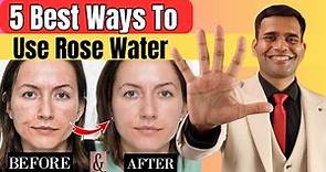 5 Best Ways To Use Rose Water - Dr. Vivek Joshi