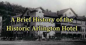 The History of the Historic Arlington Hotel in Hot Springs, Arkansas…