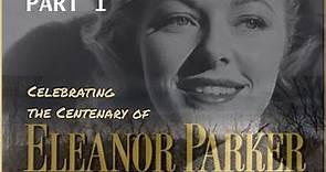Celebrating The Centenary Of Eleanor Parker - Part 1